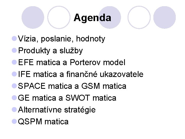 Agenda l Vízia, poslanie, hodnoty l Produkty a služby l EFE matica a Porterov