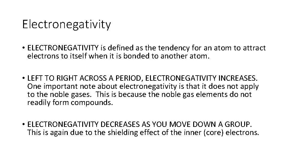 Electronegativity • ELECTRONEGATIVITY is defined as the tendency for an atom to attract electrons