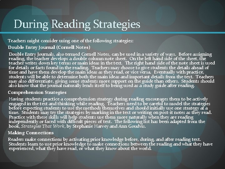 During Reading Strategies Teachers might consider using one of the following strategies: Double Entry