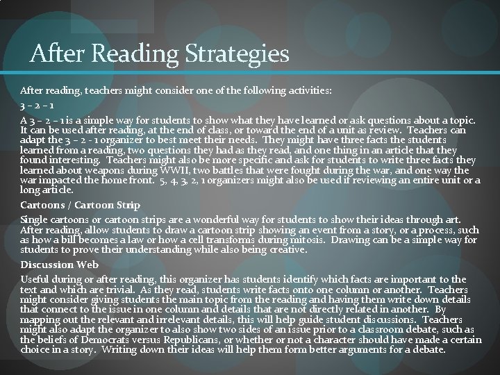 After Reading Strategies After reading, teachers might consider one of the following activities: 3