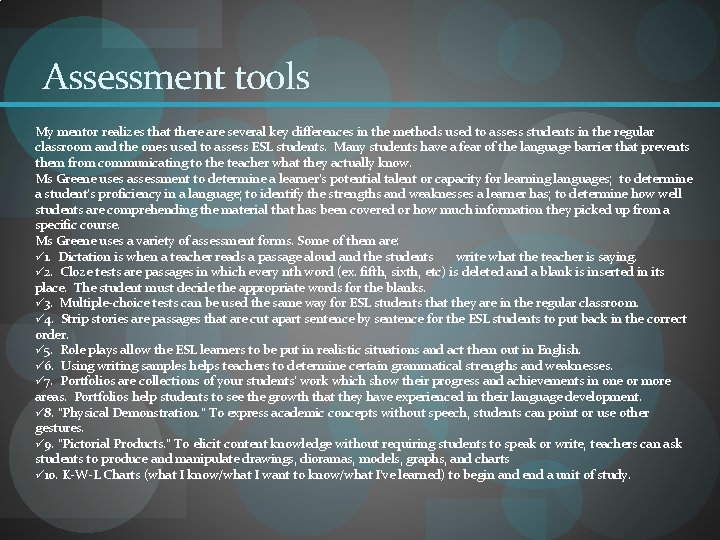 Assessment tools My mentor realizes that there are several key differences in the methods
