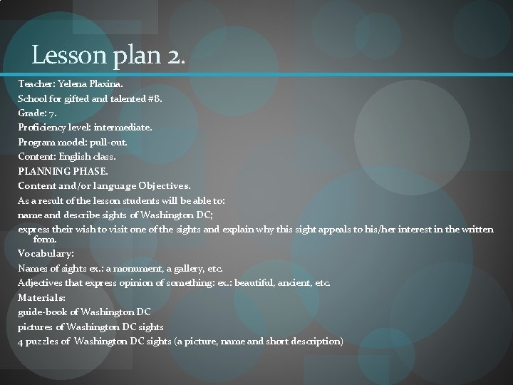 Lesson plan 2. Teacher: Yelena Plaxina. School for gifted and talented #8. Grade: 7.