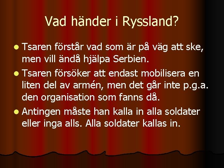 Vad händer i Ryssland? l Tsaren förstår vad som är på väg att ske,