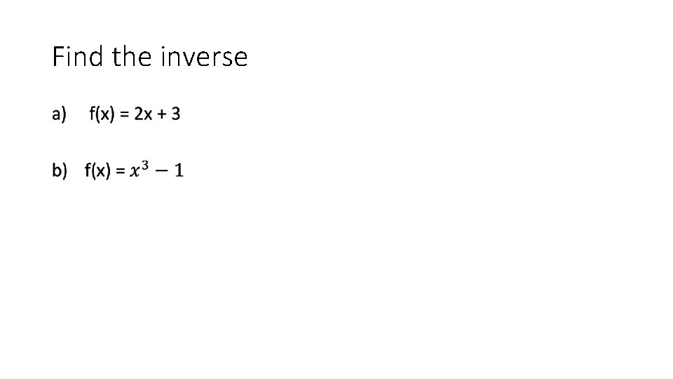 Find the inverse • 