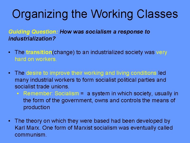 Organizing the Working Classes Guiding Question: How was socialism a response to industrialization? •