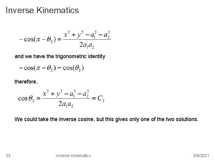 Inverse Kinematics and we have the trigonometric identity therefore, We could take the inverse