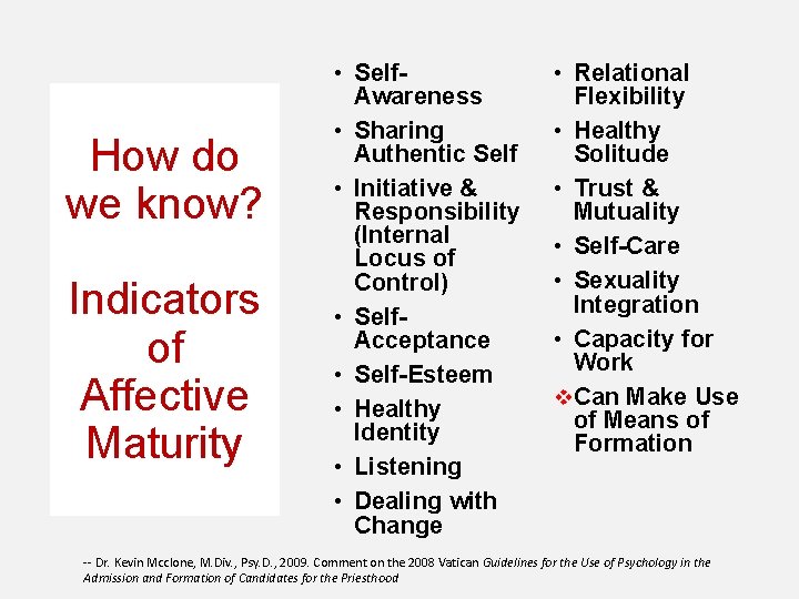 How do we know? Indicators of Affective Maturity • Self. Awareness • Sharing Authentic How do we know? Indicators of Affective Maturity • Self. Awareness • Sharing Authentic
