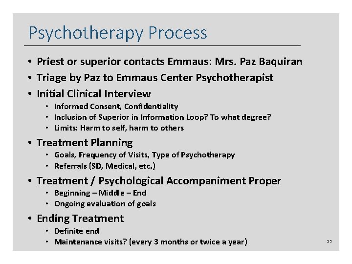 Psychotherapy Process • Priest or superior contacts Emmaus: Mrs. Paz Baquiran • Triage by Psychotherapy Process • Priest or superior contacts Emmaus: Mrs. Paz Baquiran • Triage by