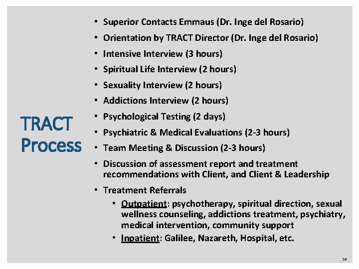 • Superior Contacts Emmaus (Dr. Inge del Rosario) • Orientation by TRACT Director • Superior Contacts Emmaus (Dr. Inge del Rosario) • Orientation by TRACT Director