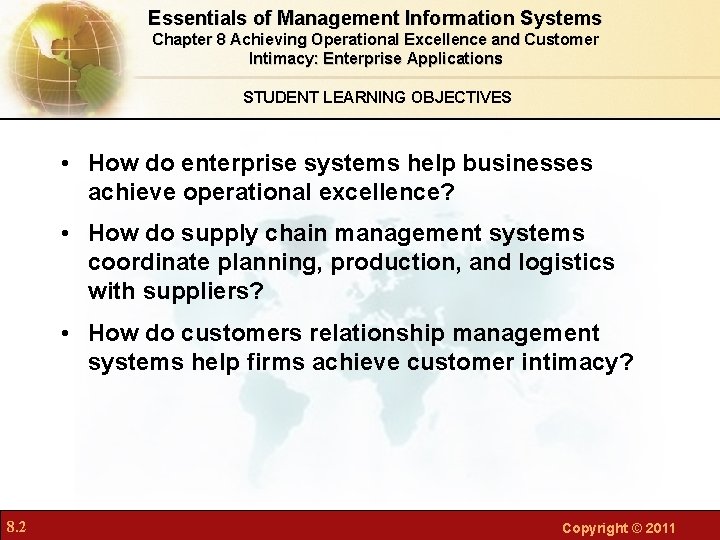 Essentials of Management Information Systems Chapter 8 Achieving Operational Excellence and Customer Intimacy: Enterprise Essentials of Management Information Systems Chapter 8 Achieving Operational Excellence and Customer Intimacy: Enterprise