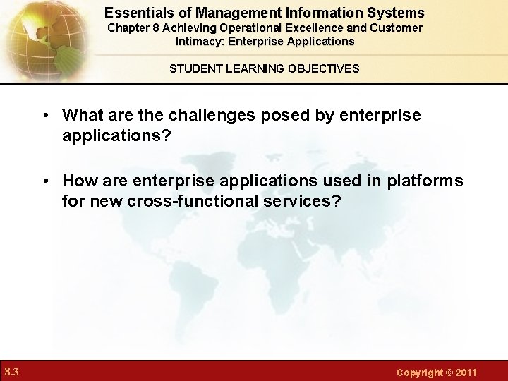 Essentials of Management Information Systems Chapter 8 Achieving Operational Excellence and Customer Intimacy: Enterprise Essentials of Management Information Systems Chapter 8 Achieving Operational Excellence and Customer Intimacy: Enterprise