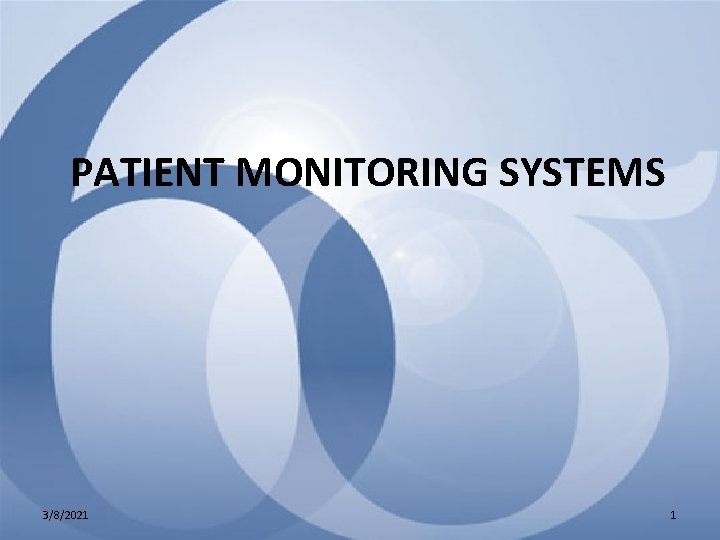 PATIENT MONITORING SYSTEMS 3/8/2021 1 