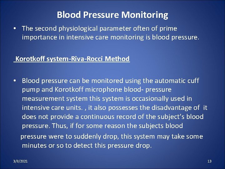 Blood Pressure Monitoring • The second physiological parameter often of prime importance in intensive