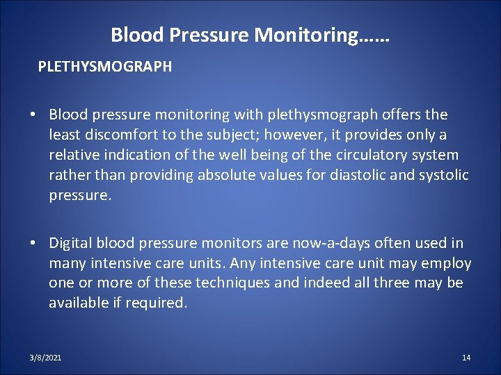 Blood Pressure Monitoring…… PLETHYSMOGRAPH • Blood pressure monitoring with plethysmograph offers the least discomfort