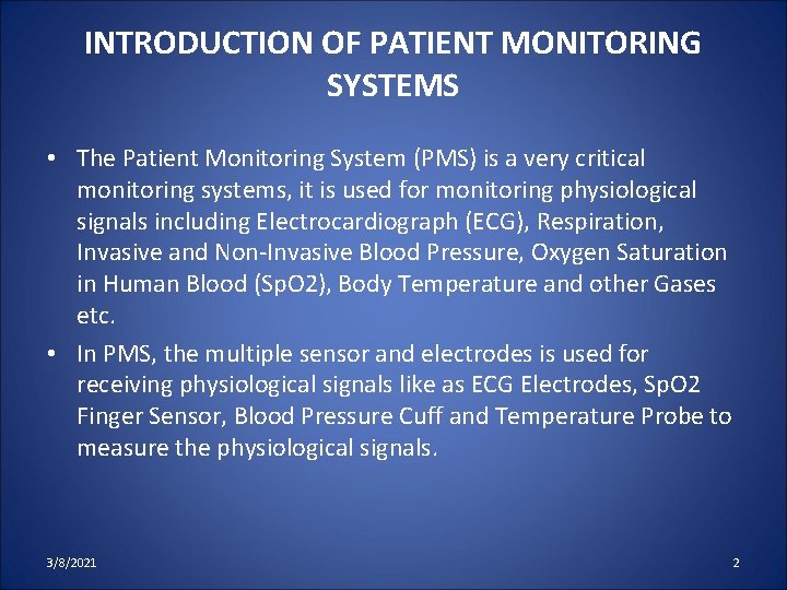 INTRODUCTION OF PATIENT MONITORING SYSTEMS • The Patient Monitoring System (PMS) is a very