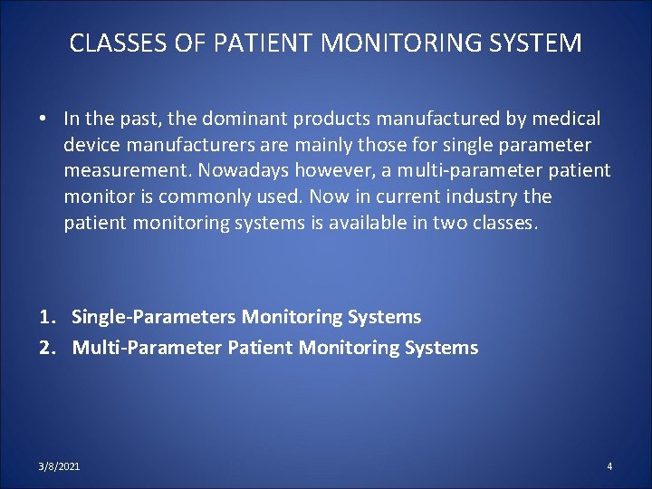 CLASSES OF PATIENT MONITORING SYSTEM • In the past, the dominant products manufactured by