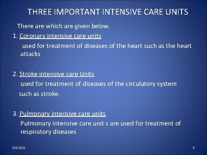 THREE IMPORTANT INTENSIVE CARE UNITS There are which are given below. 1. Coronary intensive