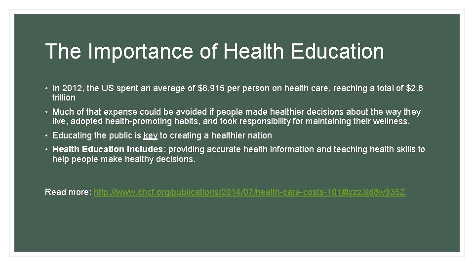 The Importance of Health Education • In 2012, the US spent an average of
