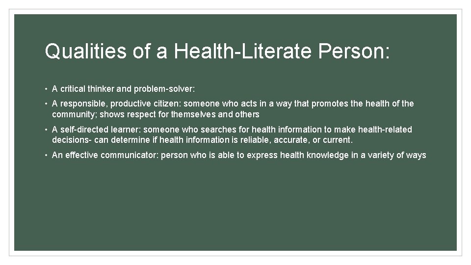 Qualities of a Health-Literate Person: • A critical thinker and problem-solver: • A responsible,