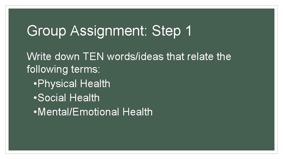 Group Assignment: Step 1 Write down TEN words/ideas that relate the following terms: •