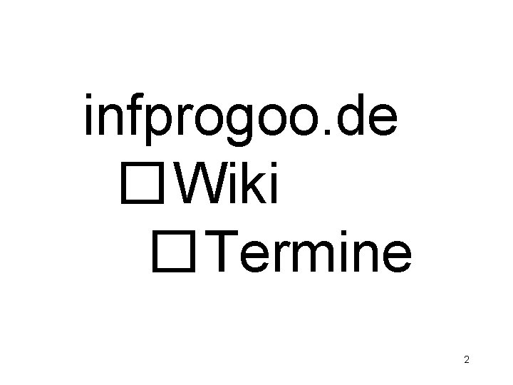 infprogoo. de �Wiki �Termine 2 infprogoo. de �Wiki �Termine 2