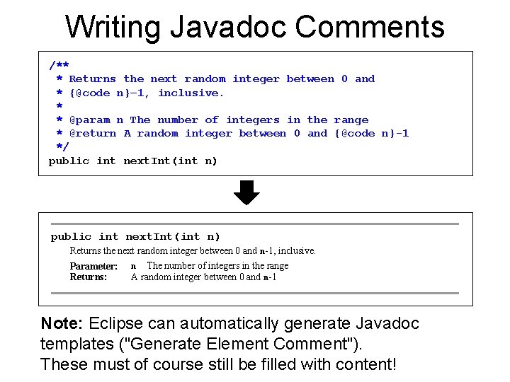 Writing Javadoc Comments /** * Returns the next random integer between 0 and * Writing Javadoc Comments /** * Returns the next random integer between 0 and *