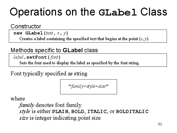 Operations on the GLabel Class Constructor new GLabel(text, x, y) Creates a label containing Operations on the GLabel Class Constructor new GLabel(text, x, y) Creates a label containing