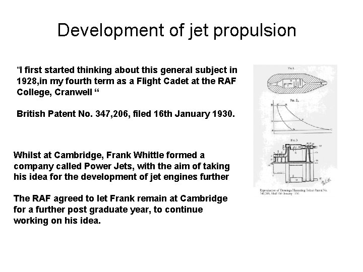 Development of jet propulsion “I first started thinking about this general subject in 1928,
