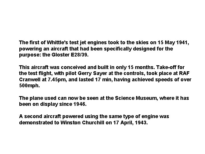 The first of Whittle's test jet engines took to the skies on 15 May