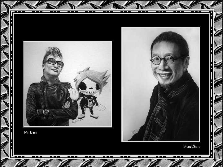 Mr. Lam Alan Chan Mr. Lam Alan Chan
