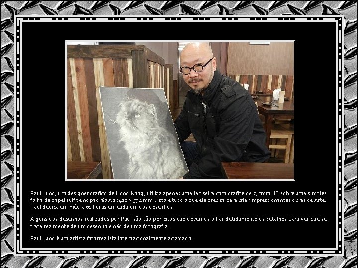 Paul Lung, um designer gráfico de Hong Kong, utiliza apenas uma lapiseira com grafite Paul Lung, um designer gráfico de Hong Kong, utiliza apenas uma lapiseira com grafite