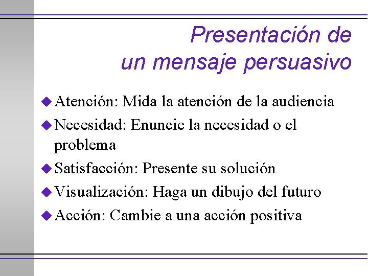 Presentación de un mensaje persuasivo u Atención: Mida la atención de la audiencia u