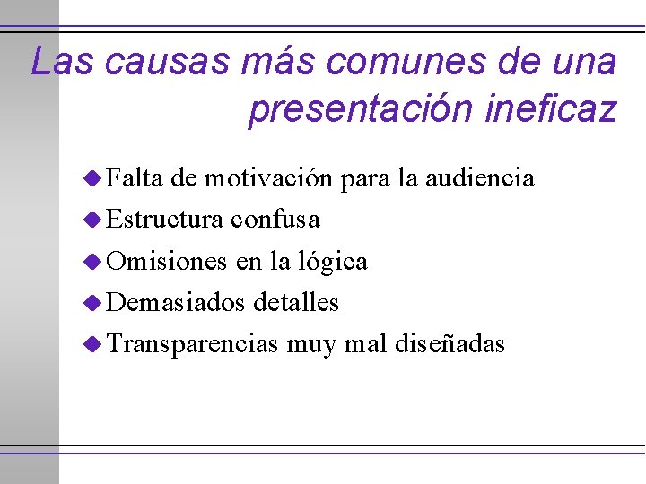 Las causas más comunes de una presentación ineficaz u Falta de motivación para la