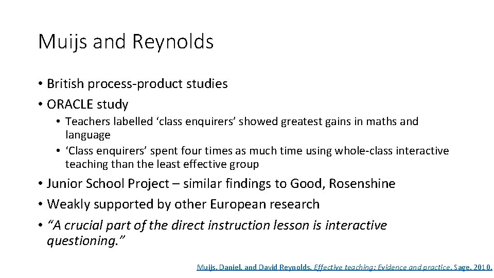 Muijs and Reynolds • British process-product studies • ORACLE study • Teachers labelled ‘class