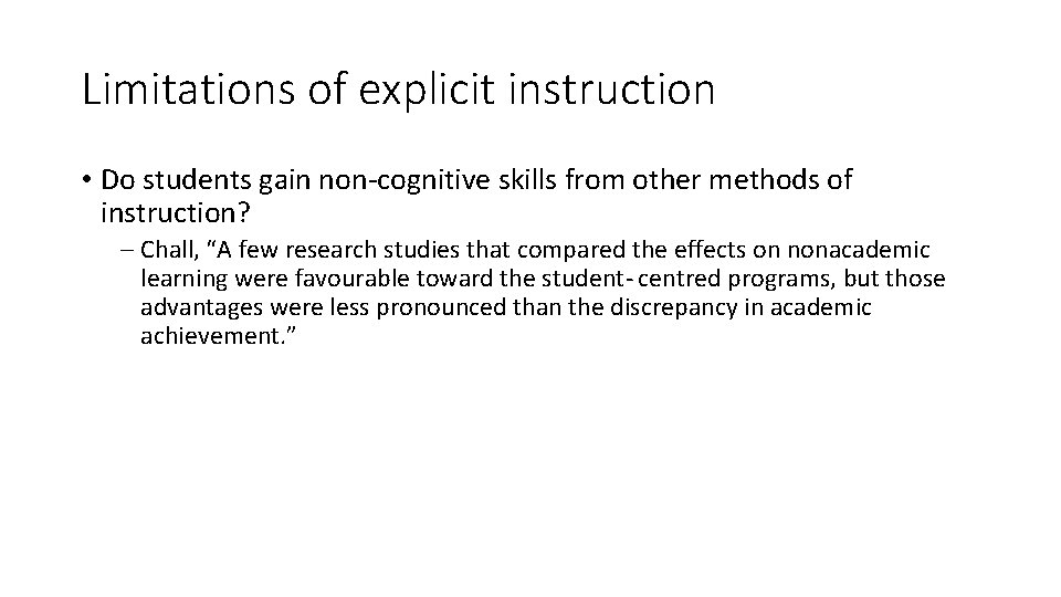 Limitations of explicit instruction • Do students gain non-cognitive skills from other methods of