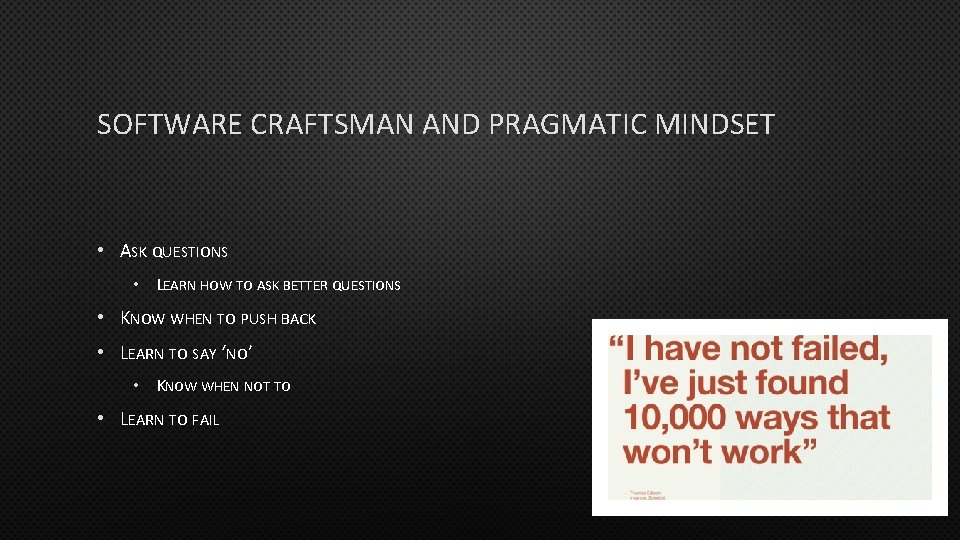 SOFTWARE CRAFTSMAN AND PRAGMATIC MINDSET • ASK QUESTIONS • LEARN HOW TO ASK BETTER