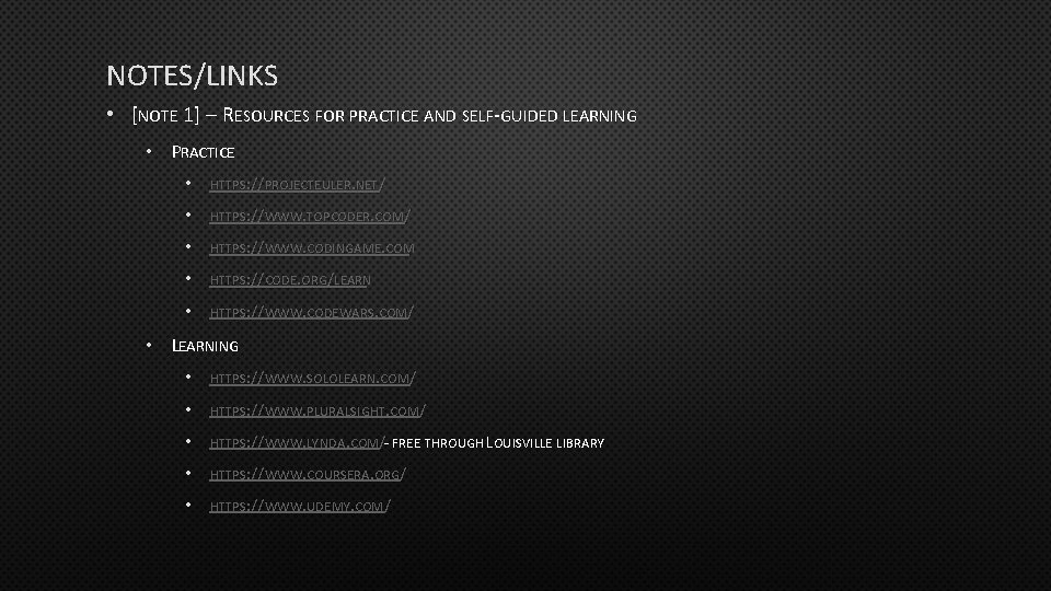 NOTES/LINKS • [NOTE 1] – RESOURCES FOR PRACTICE AND SELF-GUIDED LEARNING • PRACTICE •