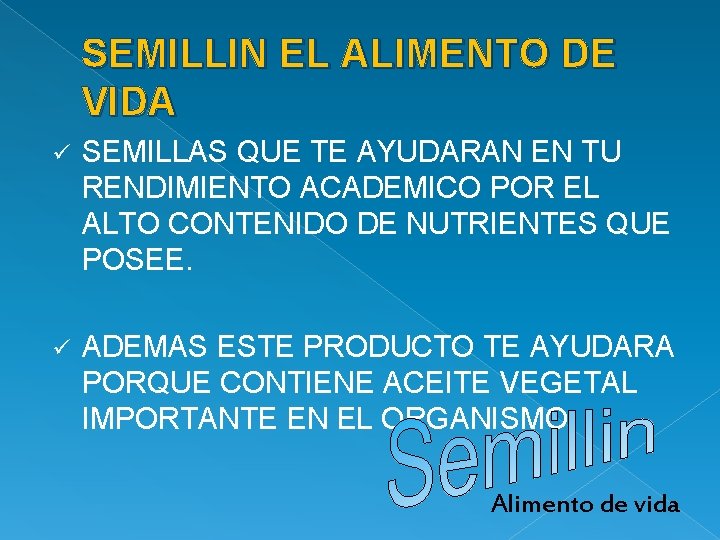 SEMILLIN EL ALIMENTO DE VIDA ü SEMILLAS QUE TE AYUDARAN EN TU RENDIMIENTO ACADEMICO