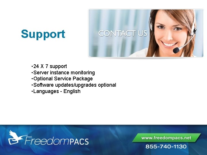 Support • 24 X 7 support • Server instance monitoring • Optional Service Package