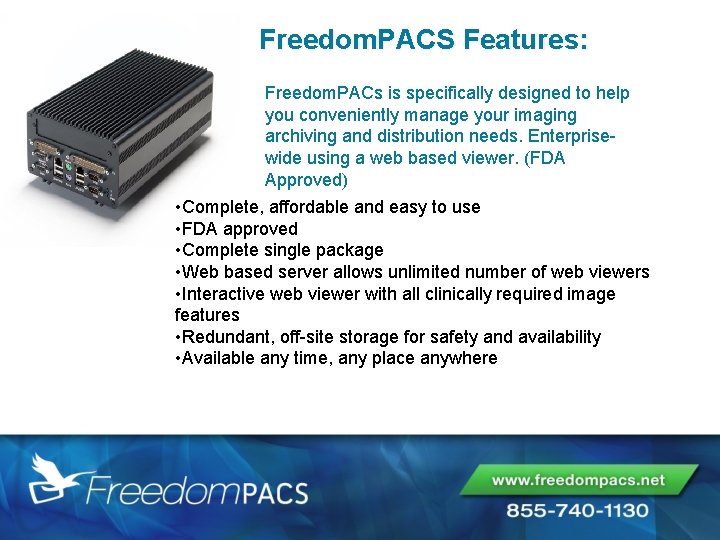 Freedom. PACS Features: Freedom. PACs is specifically designed to help you conveniently manage your