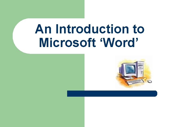 An Introduction to Microsoft ‘Word’ 