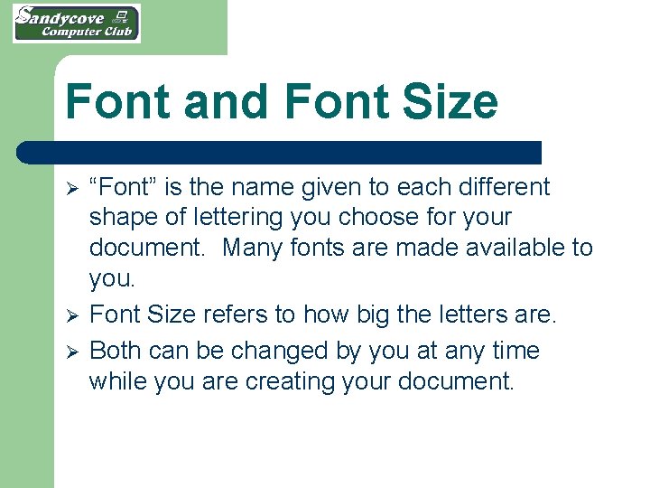 Font and Font Size Ø Ø Ø “Font” is the name given to each