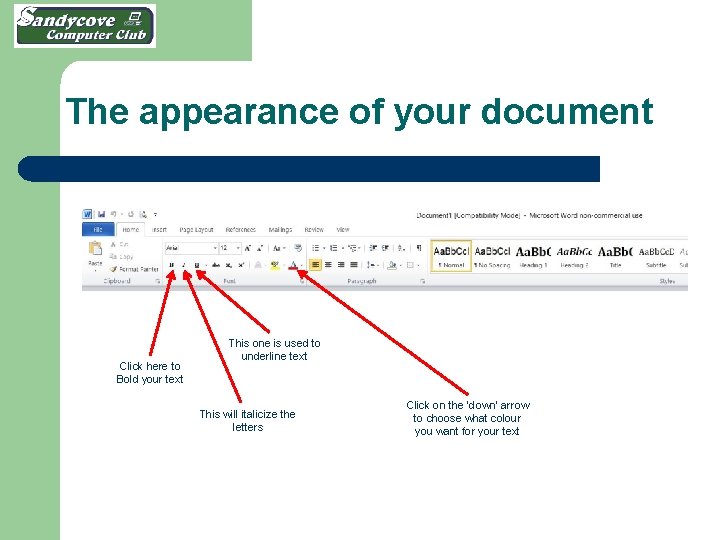 The appearance of your document Click here to Bold your text This one is