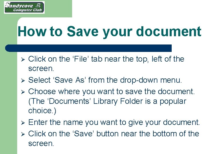 How to Save your document Ø Ø Ø Click on the ‘File’ tab near