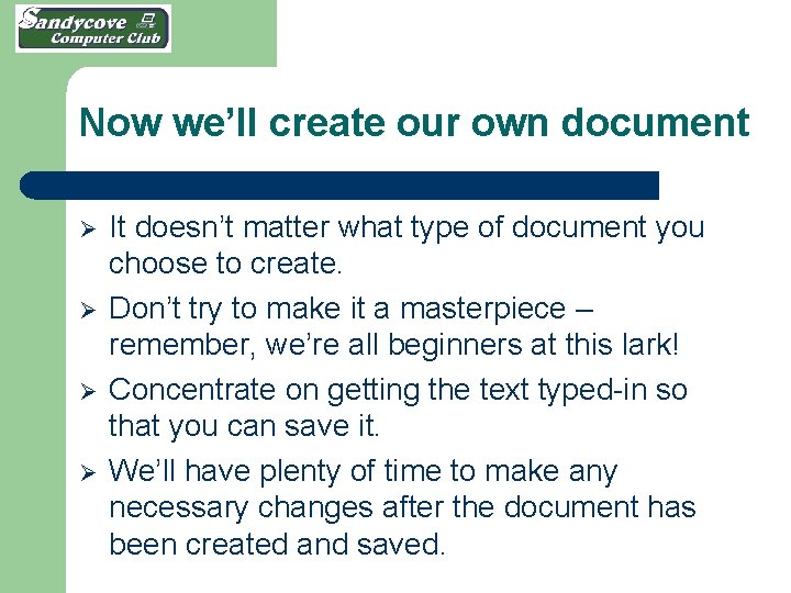 Now we’ll create our own document Ø Ø It doesn’t matter what type of