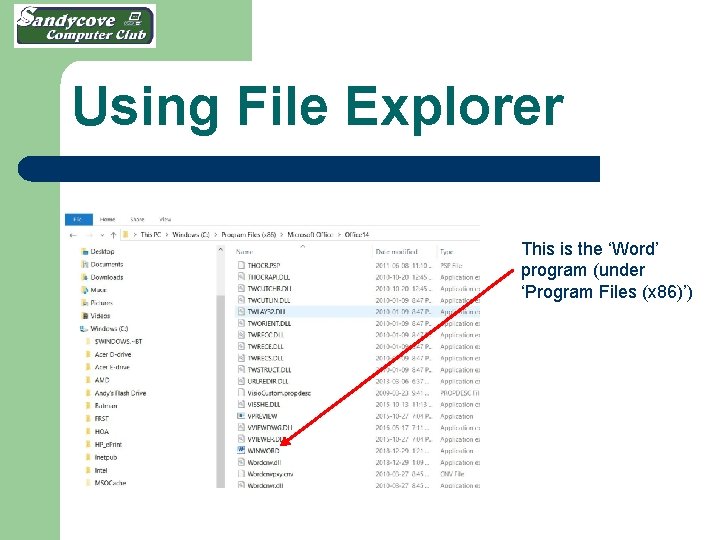 Using File Explorer This is the ‘Word’ program (under ‘Program Files (x 86)’) 