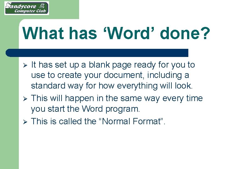What has ‘Word’ done? Ø Ø Ø It has set up a blank page