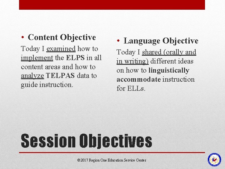  • Content Objective Today I examined how to implement the ELPS in all