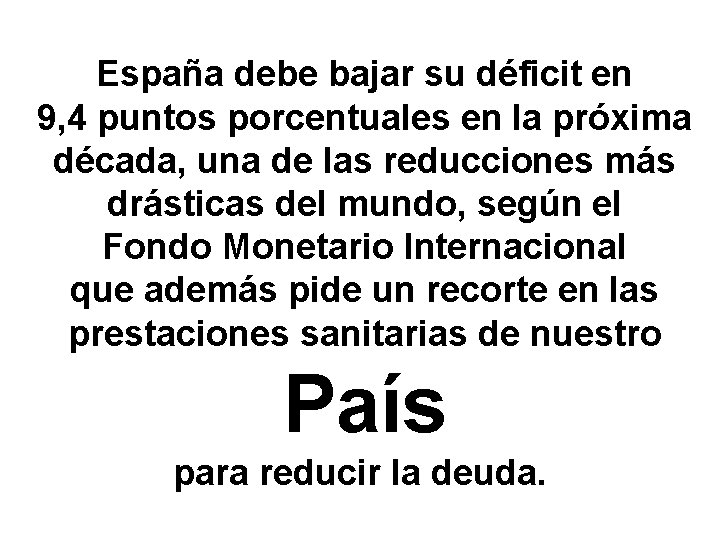 España debe bajar su déficit en 9, 4 puntos porcentuales en la próxima década, España debe bajar su déficit en 9, 4 puntos porcentuales en la próxima década,