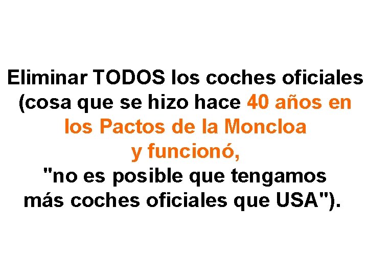 Eliminar TODOS los coches oficiales (cosa que se hizo hace 40 años en los Eliminar TODOS los coches oficiales (cosa que se hizo hace 40 años en los